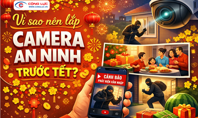 Vì Sao Nên Lắp Camera An Ninh Trước Tết? Giải Pháp Bảo Vệ Tài Sản Hiệu Quả 2026