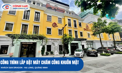 Lắp Máy Chấm Công Khuôn Mặt Cho Khách Sạn DRAGON Tại Hạ Long, Quảng Ninh