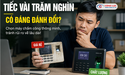 Tiếc Vài Trăm Nghìn Mua Máy Chấm Công Rẻ: Cái Giá Phải Trả Có Thể Lớn Hơn