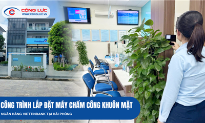 Cộng Lực Triển Khai Hệ Thống Máy Chấm Công Hiện Đại Cho Các Chi Nhánh VietinBank Tại Hải Phòng
