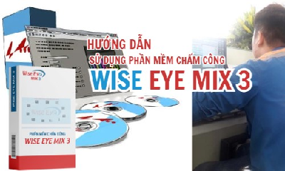 Hướng Dẫn Cách Sử Dụng Phần Mềm Chấm Công Wise Eye Mix 3