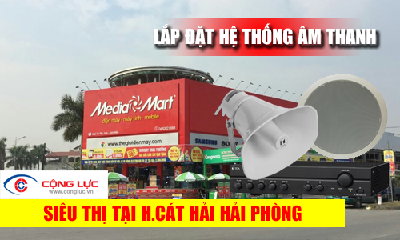 Lắp hệ thống âm thanh cho siêu thị tại Huyện Cát Hải