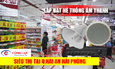 Lắp hệ thống âm thanh cho siêu thị tại Quận Hải An