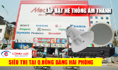 Lắp hệ thống âm thanh cho siêu thị tại Quận Hồng Bàng