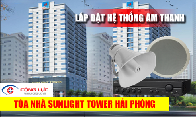 Lắp HỆ THỐNG ÂM THANH cho tòa nhà chung cư Sunlight Tower Hải Phòng