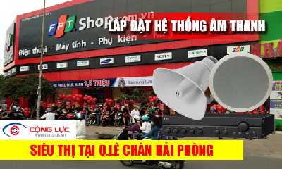 Lắp hệ thống âm thanh cho siêu thị tại Quận Lê Chân