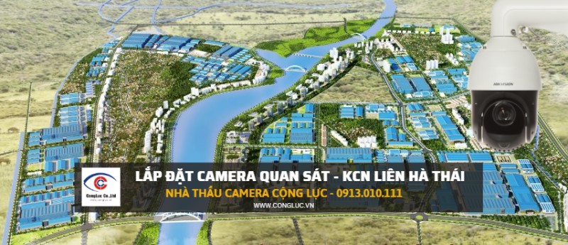 Camera Cộng Lực nhà thầu thi công lắp đặt camera quan sát tại kcn liên hà thái, huyện thái thuỵ, tỉnh thái bình