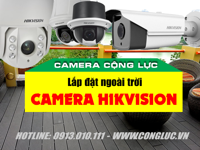 Lắp đặt camera quan sát hikvision ngoài trời